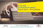 FILM SHOOTING Sector Profile · 2019. 5. 21. · Film Shooting in Uttarakhand (1/2) INITIATIVES OF UK GOVERNMENT In order to encourage filmmakers to shoot their movies in the state,