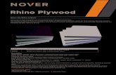 Rhino Plywood uploads/Rhino... Rhino Plywood Rhino Ply White & Black Rhino Ply is a long lasting and durable plywood that is bonded with E1 glue. The bonded surface of Rhino Ply is