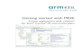 Getting Started with MDK Version 5 · Getting Started with MDK: Create Applications with µVision 3 Preface Thank you for using the Arm Keil® MDK Microcontroller Development Kit.