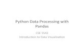 Python Data Processing with Pandasweb.cse.ohio-state.edu/~shen.94/5544/pandas.pdf · 2020. 9. 1. · Pandas • A very powerful package of Python for manipulang tables • Built on