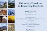 Voluntary Pensions in Emerging Markets - Global Aging Institute · 2018. 9. 11. · Voluntary Pensions in Emerging Markets Richard Jackson President Global Aging Institute Presentation