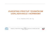 EUROPSKI PRISTUP TEHNIČKOM USKLAĐIVANJU I NORMAMA · 2017. 11. 21. · NORMIZACIJA, TEHNIČKI PROPISI I NORME ZA OPREMU I POSTROJENJA U DISTRIBUCIJSKOJ MREŽI Zagreb, 4. ožujka