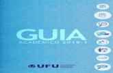 GUIA ACADÊMICO - PROGRAD/UFU · 2019. 3. 8. · 12 GUIA ACADÊMICO UFU 2019-1 GUIA ACADÊMICO UFU 2019-1 I 13 Universidade Federal de Uberlândia Origina-se da Universidade de Uberlândia,