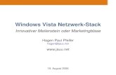 Windows Vista Netzwerk-Stack · I RFC 4380 - „Teredo: Tunneling IPv6 over UDP through Network Address Translations (NATs)“ I Netzkomponenten: Client, Server und Relays I Linux/BSD