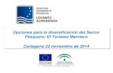 Opciones para la diversificación del Sector Pesquero: El ...€¦ · el Decreto 87/2012, de 31 de julio, sobre la pesca-turismo, el turismo pesquero y acuícola en Cataluña. En