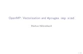 OpenMP: Vectorization and #pragma omp simdhpac.cs.umu.se/teaching/pp-16/material/08.OpenMP-4.pdf · 2016. 12. 8. · The OpenMP simd pragma I Uni es the enforcement of vectorization