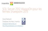 SQL Server 2012 AlwaysOn pour les fermes Sharepoint 2013guss.pro/wp-content/uploads/2013/06/GUSS-Webcasts-Avril... · 2014. 5. 30. · AlwaysOn et Sharepoint 2013 30 ... Word automation
