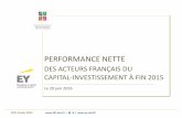 PERFORMANCE NETTE - France Invest · 2019. 4. 29. · PRINCIPAUX ENSEIGNEMENTS - Chiffres clés en 2015 0,0x Retour réalisé 0,0x Retour à venir (ou potentiel), soit la valeur estimative