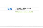 TeamViewer Manual Wake-on-LAN · 2017. 5. 19. · 1 About Wake-on-LAN You can turn on an offline computer with TeamViewer via Wake-on-LAN. This way, you can control an offline computer
