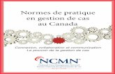 Normes de pratique en gestion de cas au Canadancmn.ca/resources/documents/french standards for web.pdf · Le Réseau national des gestionnaires de cas du Canada énonce les principes