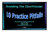 Avoiding the Courthouse - Dell Children's Medical Center ......Insurance Company is engaged in rendering legal services. Avoiding the Courthouse • Recognize 10 common practice pitfalls
