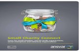 Small Charity Connect · ommunity Small Charity Connect | 3 Small Charity Connect is for charities and organisations that have: • an annual income or turnover up to £250,000 •
