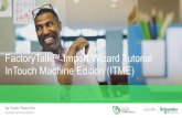 FactoryTalk™ Import Wizard Tutorial InTouch Machine ... · - Leverage the InTouch Machine Edition native features, such as Studio Mobile Access (SMA) Thin Clients based on HTML5,