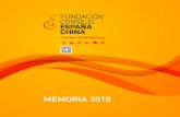 FUNDACIÓN CONSEJO ESPAÑA CHINA · 2019. 10. 9. · 4 5 Es para mí un placer presentar la Memoria de Actividad de la Fundación Consejo España China del ejercicio 2018, en un ejercicio