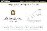 Asymptotic Analysis – Cont'dcmoreno/ece250/2012-01-16... · 2012. 1. 17. · Asymptotic Analysis Today's class: We'll continue with Asymptotic analysis. We'll see some additional