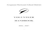 Volunteer Handbook 2016-17...Jannick will email or call you regarding your status. 7. All approved volunteers will be issued a Ferguson-Florissant School District volunteer ID badge.
