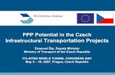 PPP Potential in the Czech Infrastructural Transportation Proje...PPP Potential in the Czech Infrastructural Transportation Projects Emanuel Šíp, Deputy Minister Ministry of Transport