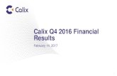 Calix Q4 2016 Financial Resultss22.q4cdn.com/999083100/files/doc_presentations/...Feb 14, 2017  · February 14, 2017 1. Safe Harbor This presentation includes forward-looking statements