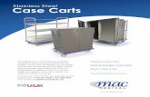 Stainless Steel Case Carts - MAC Medical, Inc. · 2017. 12. 19. · stainless steel shelves – Redesigned functionality! • Exterior push handle for better control • Full wrap