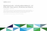 Network Virtualization in Multi-tenant Datacenters · 2013. 11. 25. · Multi-tenant Datacenters 2.3 Design Challenges This brief overview of NVP hides many design challenges, three