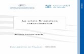 Universidad de Alcalá (UAH) Madrid - internacional · 2016. 4. 26. · La crisis financiera internacional 4 Instituto Universitario de Análisis Económico y Social Documento de