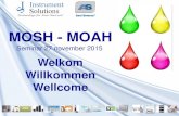 MOSH - MOAH · 2015. 12. 2. · MOSH - MOAH Seminar 27 November 2015 Morning Programme 11.00 –11.15 hrs. Instrumental Solutions by Instrument Solutions Govert Schröder 11.15 –11.45