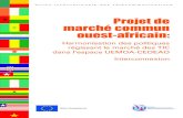 Projet de marché commun ouest-africain - ITU · 2006. 2. 15. · L’interconnexion Dans le cadre du projet de marché commun ouest africain d’harmonisation des politiques régissant