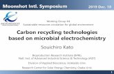 Carbon recycling technologies based on microbial ......2019/12/18  · Carbon recycling technologies based on microbial electrochemistry Souichiro Kato 2019 Dec. 18 Bioproduction Research