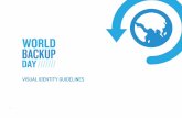 VISUAL IDENTITY GUIDELINES - World Backup Day · BASIC LOGOTYPE This is the primary element in the World Backup Day visual identity system. This is the basic logotype from which approved
