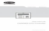 CARRIER CCU Controller · 2018. 6. 22. · EN - 2 The CCU CONTROLLER is fitted as standard to Close Control Unit systems. Setting and display console equipped with a 160-character