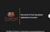 PayTech & FinTech Specialized Applications Innovator!smartcardmarketingsystems.com/SMKG Corp Deck 2020 April.pdf · 2020. 4. 21. · & API Integrations for clients & FI’s A) Direct