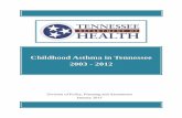 Childhood Asthma in Tennessee 2003 - 2012 · 2018. 2. 9. · Childhood asthma prevalence in Tennessee (NSCH 2011/2012) 6 | Page In 2011/2012 the percent of Tennessee children aged