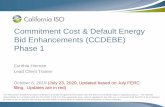 Commitment Cost & Default Energy Bid Enhancements (CCDEBE) … · 2020. 7. 27. · ISO PUBLIC –© 2019 CAISO Commitment Cost & Default Energy Bid Enhancements (CCDEBE) Phase 1 Cynthia