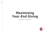 Maximizing Year-End Giving Webinar Year End  ¢  ¢â‚¬¢ Year-end tax purposes ¢â‚¬¢ Urgency ¢â‚¬¢Get