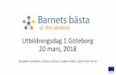 Utbildningsdag 1 Göteborg 20 mars, 2018 · 2018. 4. 9. · 08.30-09.00 Välkomna! En kort introduktion till projekt ... de omfattande förändringarna av det svenska asyl- och flyktingmottagande\൴