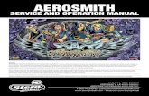 Aerosmith Operation and Parts Manual · 2017. 8. 11. · AEROSMITH SERVICE AND OPERATION MANUAL Games configured for North America operate on 60 cycle electricity only. These games