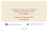 School Bus Transportation of Children With Special Health Care … · 2019. 3. 14. · School Bus Transportation of Children With Special Health Care Needs AAP Guidelines April 1,