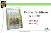 Foliar fertiliser K-LEAF - Oilseeds · 2018. 1. 16. · Foliar fertiliser K-LEAF 52% K 2 O 46% SO 3. The Importance of Potassium in Plant Nutrition 1 December 2011 2 ... Peak demand