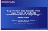 Experiences and Results from three Years of CSE 211 ...nr/cs257/archive/matthias-scheutz/fie...Outline Pre-text of CSE at Notre Dame Structure of CSE 211 Œ Fundamentals of Computing