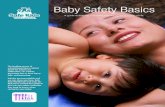 Baby Safety Basics...Safe Kids Worldwide Baby Safety Basics 4Play Time Basics Babies explore with their hands, mouths and eyes, and enjoy toys they can touch or squeeze. Also, make