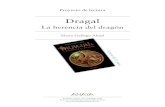 Dragal. La derencia del dragón. Proyecto de lectura (PDF)...En el año 2009 fue finalista del IV Premio caixa Galicia de Litera-tura Xuvenil por Dragal, a herdanza do dragón, novela