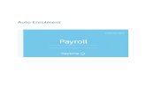 Auto Enrolment - keytime accounting Enrolment Supplement... Auto enrolment functionality will lay dormant in the payroll until the system date on your payroll processing date coincides