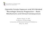 Cigarette Smoke Exposure and HIV-Related Neurologic ......Cigarette Smoke Exposure and HIV-Related Neurologic Disease Progression – Basic Mechanisms and Clinical Consequences Walter