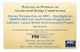 Welcome to Webinar on Accelerated Bridge Construction · 2018. 5. 17. · Caltrans’ Laurel Street Overcrossing Project Sponsored by ... 2018 Design-Build Project / Team Awards ...