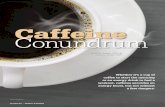 Caffeine Conundrum · benefits to caffeine intake, there are also drawbacks. The more caffeine you consume, the harder the crash when you stop and dependence can start in as little