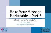 Make Your Message Marketable Part 2 - Community · 2019. 6. 24. · Objectives and Takeaways •Identify various media tools for creating engaging messages using visuals and targeted