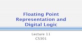 Floating Point Representation and Digital Logic · Digital Logic Lecture 11 CS301. Administrative • Daily Review of today’s lecture! Due tomorrow (10/4) at 8am • Lab #3 due