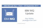 IBM MQ General Update Parisguide2.webspheremq.fr/wp-content/.../IBM-MQ-General...IBM’s statements regarding its plans, directions and intent are subject to change or withdrawal at