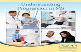 Understanding Progression in MS - mymsaa.org · Table of Contents • 1 Table of Contents Preface ..... page 2 Part I: Understanding Progression in MS • Background Information ...