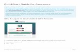 QuickStart Guide for AssessorsQuickStart Guide for Assessors Once you have been provided with your Chalk & Wire User ID and Password, go to the Chalk & Wire login web page for your